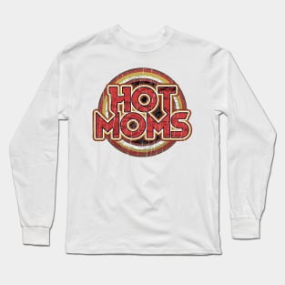 HOT MOMS Long Sleeve T-Shirt